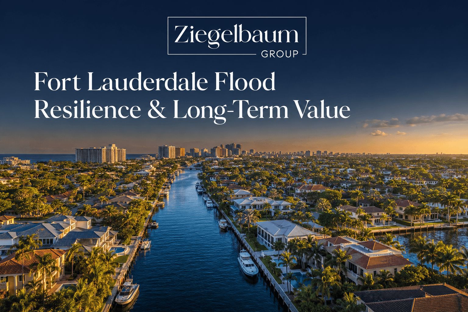 Broward County’s $31 Billion Resilience Plan: What Fort Lauderdale Homeowners and Buyers Need to Know (2026)