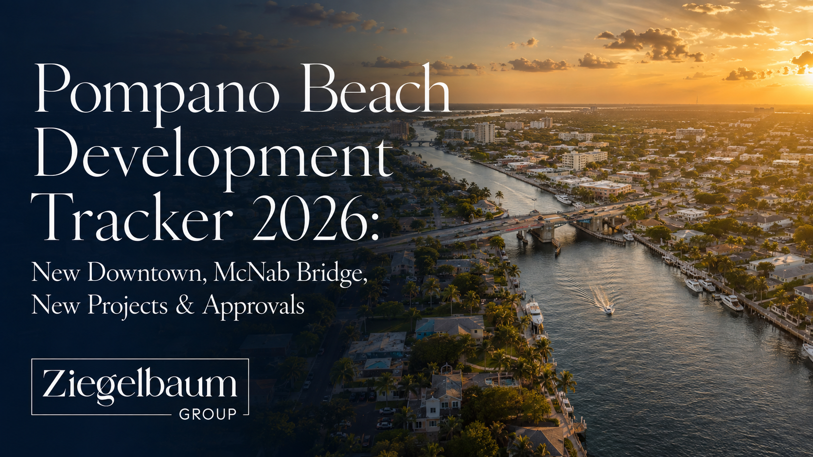 Pompano Beach Development Tracker 2026: New Downtown, McNab Bridge, New Projects & Approvals