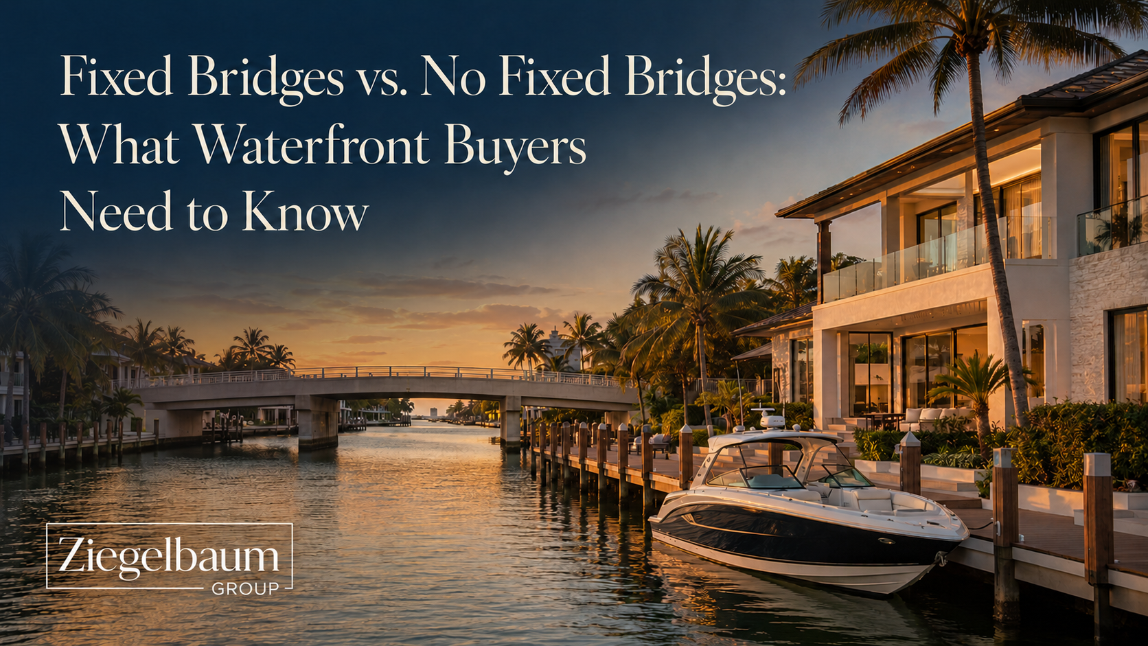 Fixed Bridges vs. No Fixed Bridges: What Fort Lauderdale & East Pompano Beach Waterfront Buyers Need to Know